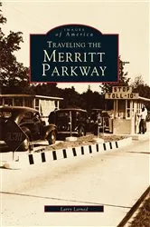 Book cover of Traveling the Merritt Parkway by Larry Larned