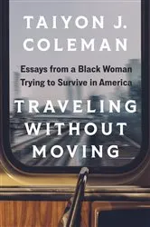 Book cover of Traveling without Moving by Taiyon J. Coleman
