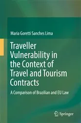 Book cover of Traveller Vulnerability in the Context of Travel and Tourism Contracts by Maria Goretti Sanches Lima