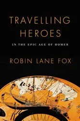 Book cover of Travelling Heroes by Robin Lane Fox