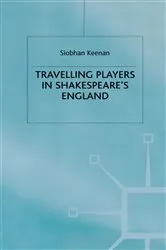 Book cover of Travelling Players in Shakespeare's England by S. Keenan