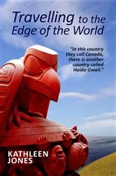 Book cover of Travelling to the Edge of the World by Kathleen Jones