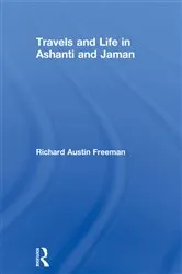 Book cover of Travels and Life in Ashanti and Jaman by Richard Austin Freeman