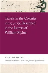 Book cover of Travels in the Colonies in 1773–1775 Described in the Letters of William Mylne by William Mylne