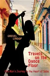 Book cover of Travels on the Dance Floor by Grevel Lindop