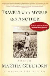Book cover of Travels with Myself and Another by Martha Gellhorn