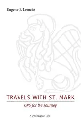 Book cover of Travels with St. Mark: GPS for the Journey by Eugene E. Lemcio