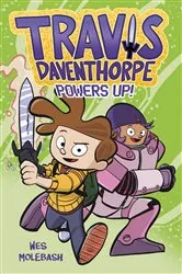 Book cover of Travis Daventhorpe Powers Up! by Wes Molebash