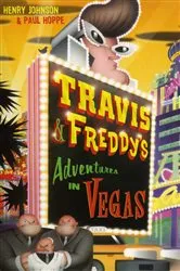 Book cover of Travis & Freddy's Adventures in Vegas by Paul Hoppe