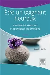 Book cover of Être un soignant heureux (2nd ed.) by Claudine Carillo