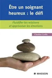 Book cover of Être un soignant heureux : le défi by Claudine Carillo