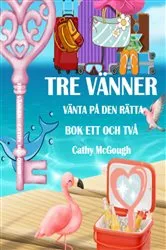 Book cover of TRE VÄNNER BOK 1 OCH 2 SWEDISH EDITION by Cathy McGough