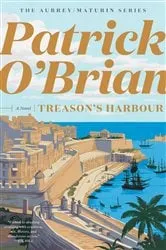 Book cover of Treason's Harbour (Vol. Book 9) (Aubrey/Maturin Novels) by Patrick O'Brian
