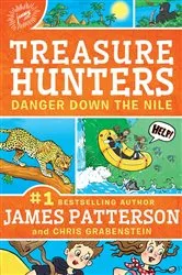 Book cover of Treasure Hunters: Danger Down the Nile by James Patterson