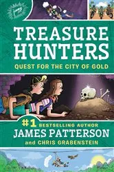 Book cover of Treasure Hunters: Quest for the City of Gold by James Patterson