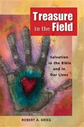 Book cover of Treasure in the Field by Robert A. Krieg