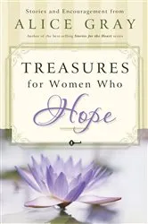 Book cover of Treasures for Women Who Hope by Alice Gray