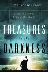 Book cover of Treasures in the Darkness by Bishop L Lawrence Brandon