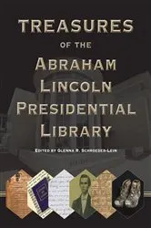 Book cover of Treasures of the Abraham Lincoln Presidential Library by Glenna R. Schroeder-Lein
