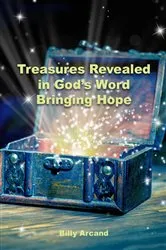 Book cover of Treasures Revealed in God's Word by Billy Arcand