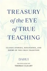 Book cover of Treasury of the Eye of True Teaching by Dahui