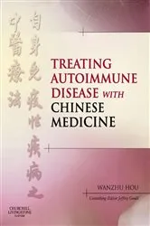 Book cover of Treating Autoimmune Disease with Chinese Medicine E-Book by Hou LAc, Dipl CH, Ac, OMD(USA), Wanzhu