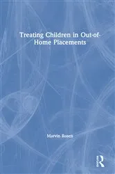 Book cover of Treating Children in Out-of-Home Placements by Marvin Rosen