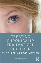 Book cover of Treating Chronically Traumatized Children (2nd ed.) by Arianne Struik