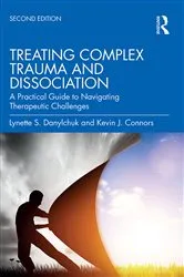 Book cover of Treating Complex Trauma and Dissociation (2nd ed.) by Lynette S. Danylchuk