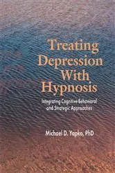 Book cover of Treating Depression With Hypnosis by Michael D. Yapko
