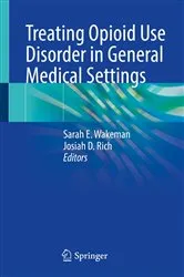 Book cover of Treating Opioid Use Disorder in General Medical Settings by Sarah E. Wakeman
