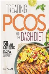 Book cover of Treating PCOS with the DASH Diet by Amy Plano RD