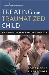 Book cover of Treating the Traumatized Child by Scott Sells