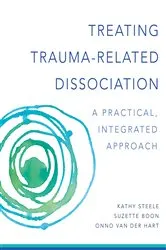 Book cover of Treating Trauma-Related Dissociation: A Practical, Integrative Approach (Norton Series on Interpersonal Neurobiology) by Kathy Steele