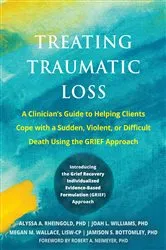 Book cover of Treating Traumatic Loss by Alyssa A Rheingold