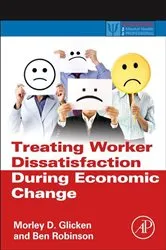 Book cover of Treating Worker Dissatisfaction During Economic Change by Morley D. Glicken