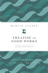 Book cover of Treatise on Good Works by Scott Hendrix