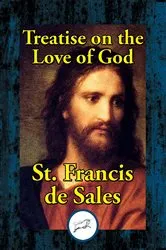 Book cover of Treatise on the Love of God by Saint Francis de Sales