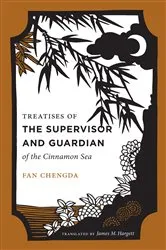 Book cover of Treatises of the Supervisor and Guardian of the Cinnamon Sea by Fan Chengda
