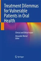 Book cover of Treatment Dilemmas for Vulnerable Patients in Oral Health by Alexander Mersel
