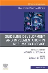 Book cover of Treatment Guideline Development and Implementation, An Issue of Rheumatic Disease Clinics of North America, E-Book by Michael Ward MD