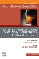 Book cover of Treatment of Complex Implant Cases: Digital Solutions for Predictable Outcomes, An Issue of Oral and Maxillofacial Surgery Clinics of North America by Broumand DMD, MD, Vishtasb