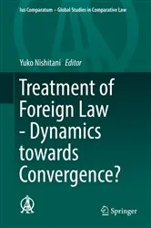 Book cover of Treatment of Foreign Law - Dynamics towards Convergence? by Yuko Nishitani
