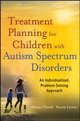 Book cover of Treatment Planning for Children with Autism Spectrum Disorders by Naomi Chedd