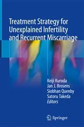 Book cover of Treatment Strategy for Unexplained Infertility and Recurrent Miscarriage by Keiji Kuroda