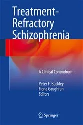 Book cover of Treatment–Refractory Schizophrenia by Peter F. Buckley