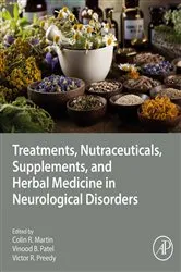 Book cover of Treatments, Nutraceuticals, Supplements, and Herbal Medicine in Neurological Disorders by Martin BSc, MSc, PhD, MBA, YCAP, FHEA, Colin R.