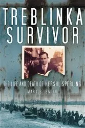 Book cover of Treblinka Survivor by Mark S Smith
