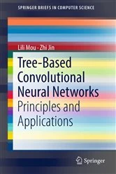 Book cover of Tree-Based Convolutional Neural Networks by Lili Mou