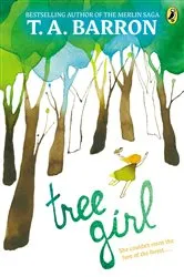 Book cover of Tree Girl by T. A. Barron